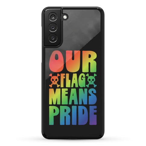 Our Flag Means Pride Phone Case